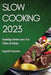 Slow Cooking 2023: Nydelige Retter som Tar Tiden til Hjelp by Ingrid Hansen