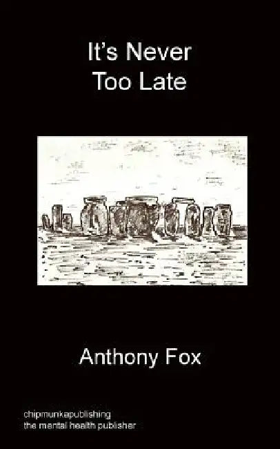 It's Never Too Late by Anthony Fox