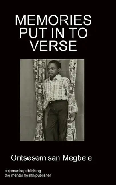 Memories Put in to Verse by Oritsesemisan Megbele