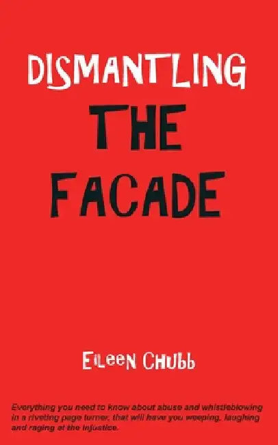 Dismantling the Facade. by Eileen Chubb