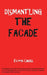 Dismantling the Facade. by Eileen Chubb