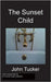 The Sunset Child by John Tucker