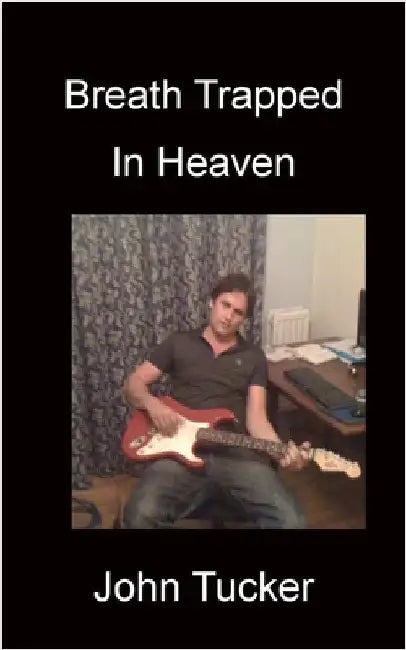 Breath Trapped In Heaven by Tucker, John