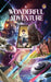 A Wonderful Adventure Part Two by Prometheus