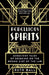 Rebellious Spirits: Audacious Tales of Drinking on the Wrong Side of the Law by Ruth Ball