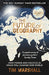 The Future of Geography by Tim Marshall