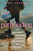 Pathfinding: One Mother's Journey from Wilderness to Freedom - from the author of Wanderers by Kerri Andrews