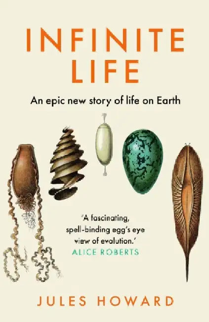 Infinite Life: An Epic New Story of Life On Earth by Jules Howard