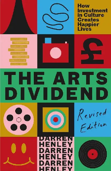 The Arts Dividend by Darren Henley