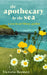 The Apothecary by the Sea: A Year in an Orkney Garden by Victoria Bennett