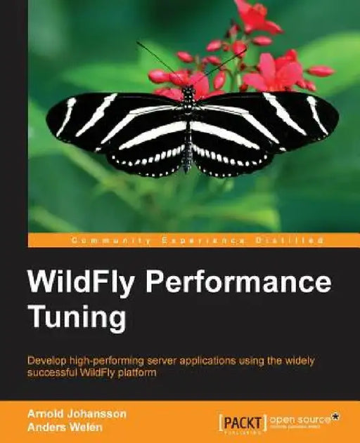 Wildfly Performance Tuning by Arnold Johansson, Anders Welen
