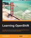Learning OpenShift by Grant Shipley