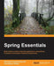 Spring Essentials by Shameer Kunjumohamed, Hamidreza Sattari