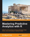 Mastering Predictive Analytics with R by Rui Miguel Forte