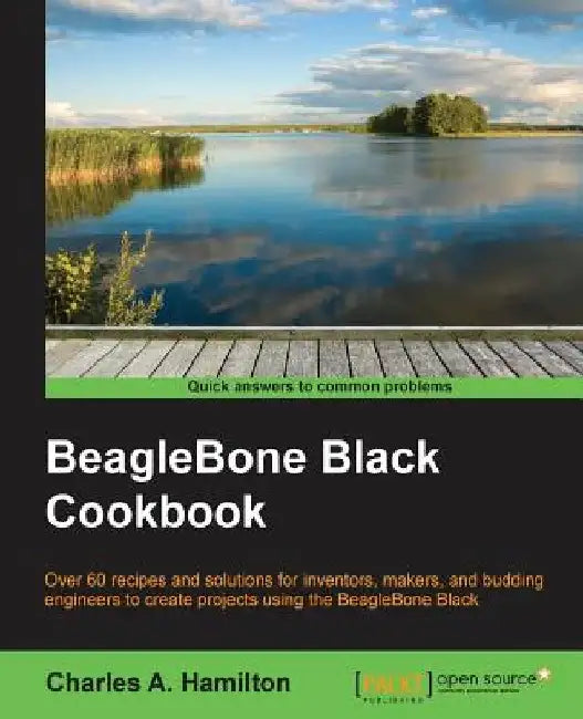 BeagleBone Black Cookbook by Charles A. Hamilton
