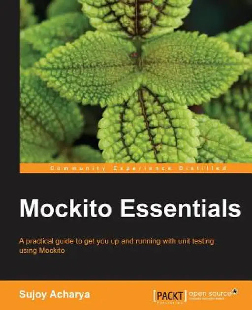 Mockito Essentials by Sujoy Acharya