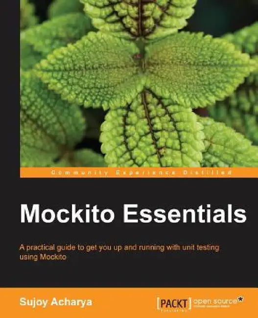 Mockito Essentials by Sujoy Acharya