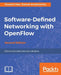 Software-Defined Networking with OpenFlow - Second Edition by Oswald Coker, Siamak Azodolmolky