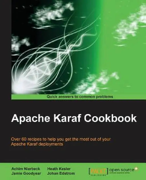 Apache Karaf Cookbook by Achim Nierbeck, Jamie Goodyear, Johan Edstrom