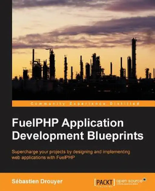 FuelPHP Application Development Blueprints by Sébastien Drouyer