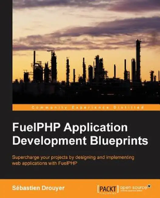 FuelPHP Application Development Blueprints by Sébastien Drouyer