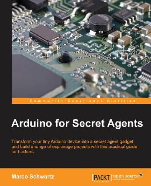 Arduino for Secret Agents by Marco Schwartz