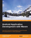 Android Application Development with Maven by Patroklos Papapetrou