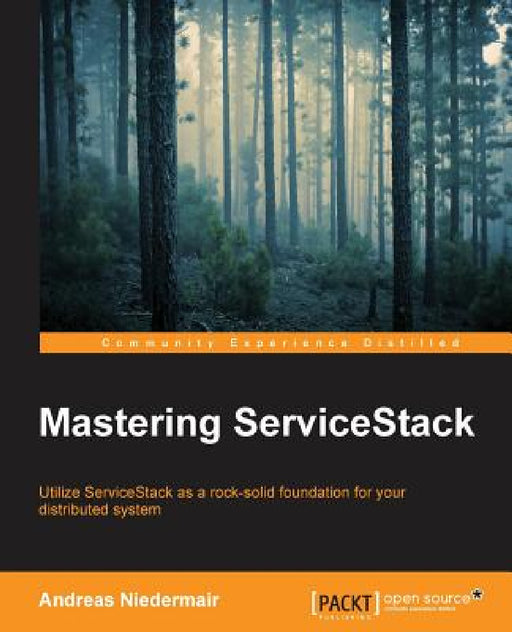 Mastering ServiceStack by Andreas Niedermair