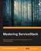 Mastering ServiceStack by Andreas Niedermair