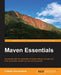Maven Essentials by Prabath Siriwardena