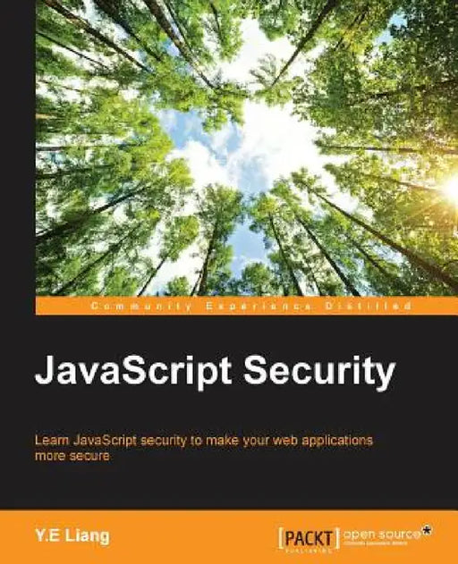 JavaScript Security by Y. E. Liang