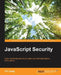 JavaScript Security by Y. E. Liang