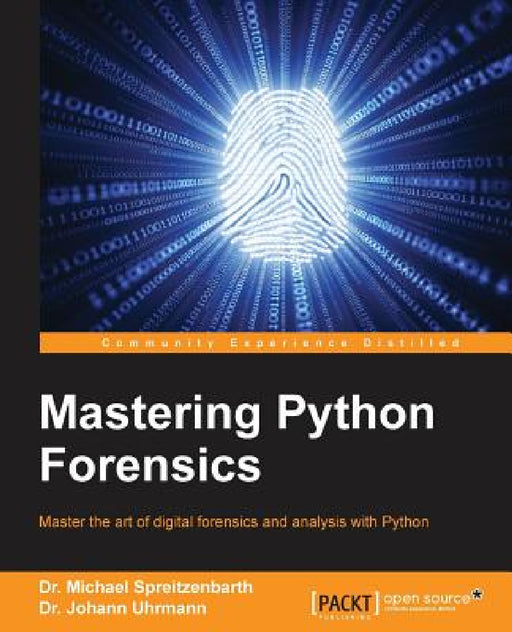 Mastering Python Forensics by Michael Spreitzenbarth, Johann Uhrmann
