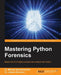 Mastering Python Forensics by Michael Spreitzenbarth, Johann Uhrmann