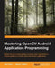 Mastering OpenCV Android Application Programming by Vinjn Zhang, Salil Kapur, Nisarg Thakkar