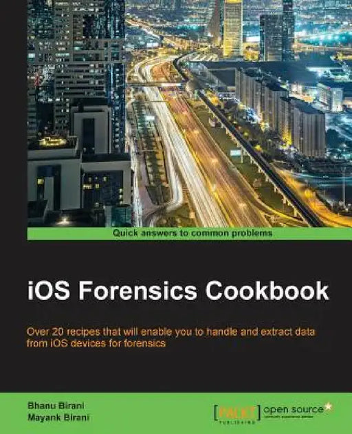 IOS Forensics Cookbook by Bhanu Birani, Mayank Birani