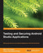 Testing and Securing Android Studio Applications by Belen Cruz Zapata, Antonio Hernandez Ninirola
