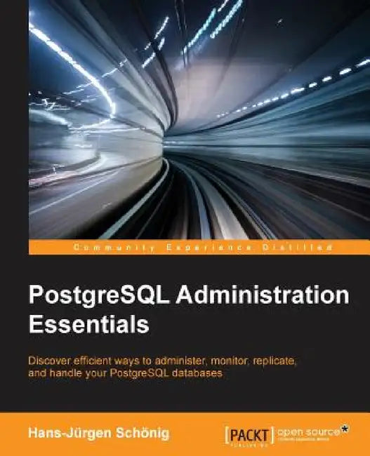 PostgreSQL Administration Essentials by Hans-Jürgen Schönig