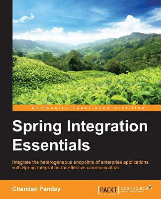 Spring Integration Essentials by Chandan Pandey