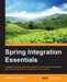 Spring Integration Essentials by Chandan Pandey