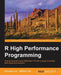 R High Performance Programming by Aloysius Lim, William Tjhi