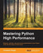 Mastering Python High Performance by Fernando Doglio