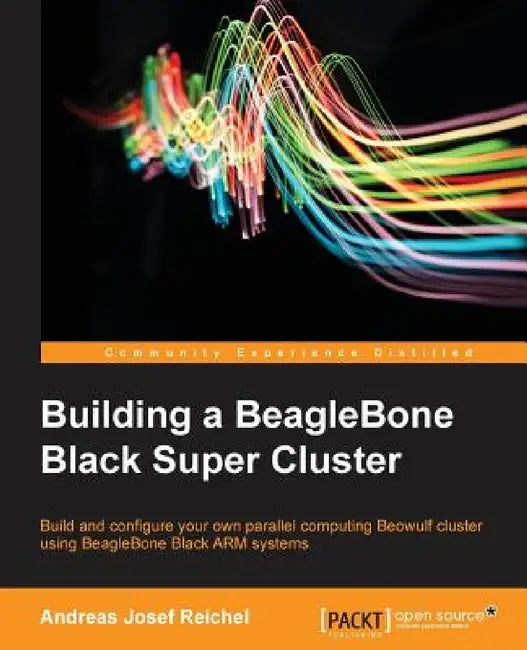 Building a BeagleBone Black Super Cluster by Andreas J. Reichel