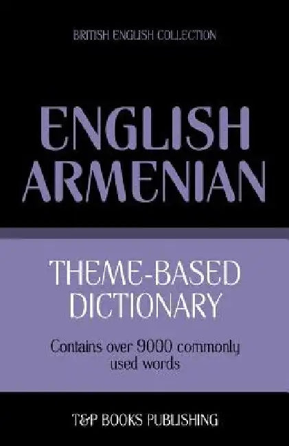 Theme-based dictionary British English-Armenian - 9000 words by Andrey Taranov