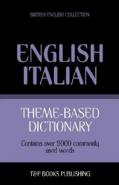 Theme-based dictionary British English-Italian - 9000 words by Andrey Taranov