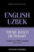 Theme-based dictionary British English-Uzbek - 9000 words by Andrey Taranov