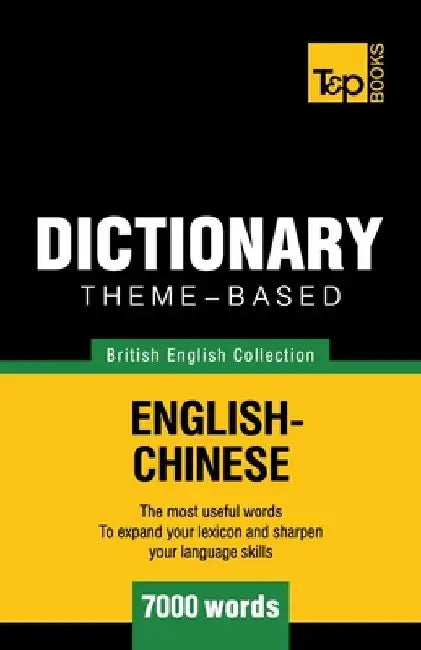 Theme-based dictionary British English-Chinese - 7000 words by Andrey Taranov