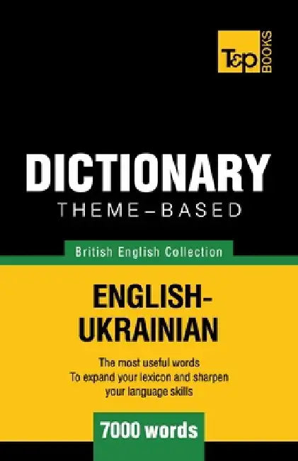 Theme-based dictionary British English-Ukrainian - 7000 words by Andrey Taranov