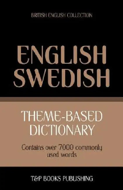 Theme-based dictionary British English-Swedish - 7000 words by Andrey Taranov
