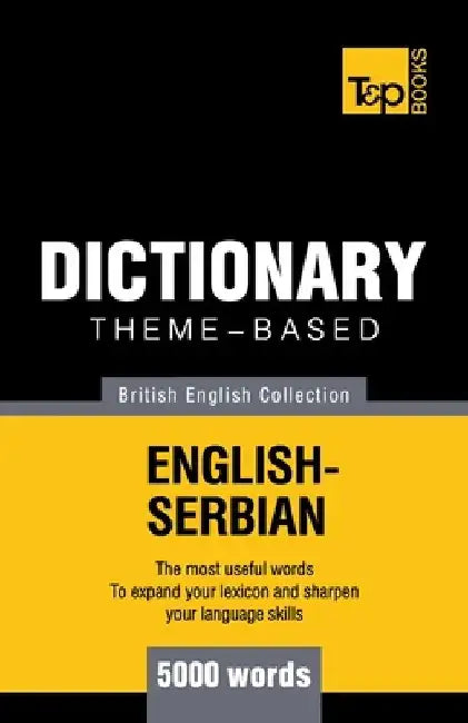 Theme-based dictionary British English-Serbian - 5000 words by Andrey Taranov